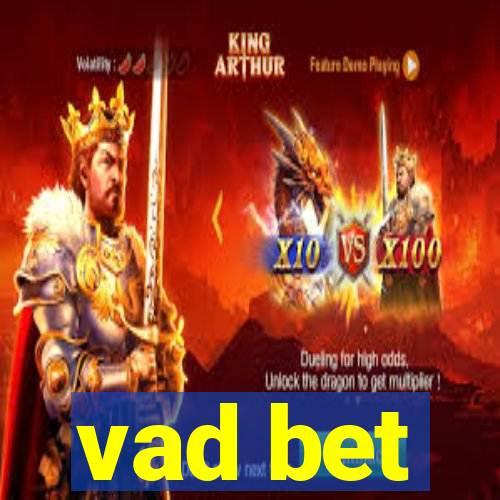 vad bet